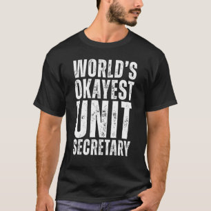Camiseta Secretário da Unidade de Okayest do Mundo Secretar