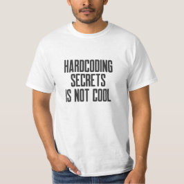 Camiseta Secure Coding Hardcoding Secrets Is Not Cool