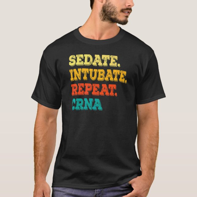 Camiseta Sedate Intubar Repetir Enfermeira Da Crna Anestesi (Frente)