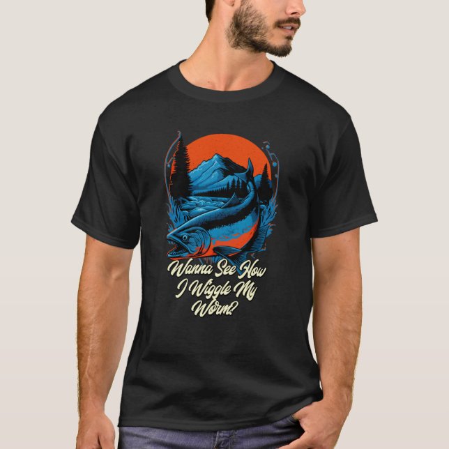 Camiseta See How I Wiggle My Worm Fishing Fisherman Humor (Frente)