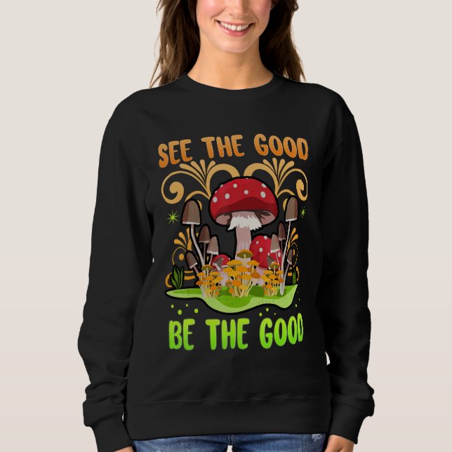 Camiseta See The Good Be The Good Mushrooms Zen Be Kind Be  (Frente)
