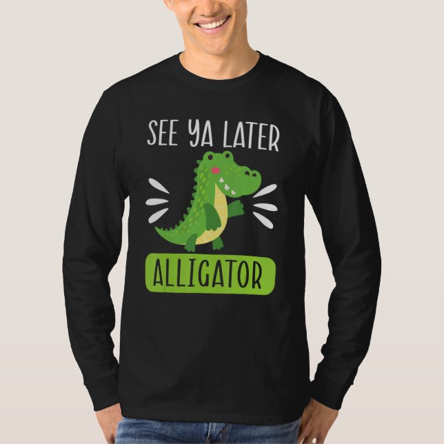 Camiseta See Ya Later Alligator  Zookeeper Crocodile (Frente)