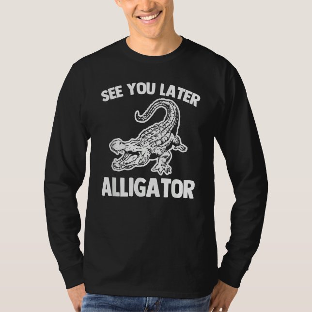 Camiseta See You Later Alligator   Saying Sarcastic Cool Ga (Frente)