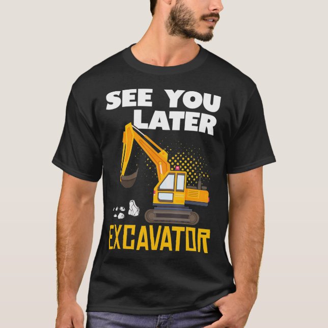 Camiseta See You Later Excavator Construction Theme Birthda (Frente)