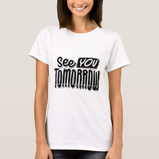 Camiseta See You Tomorrow – Gráfico Amigável e Rel