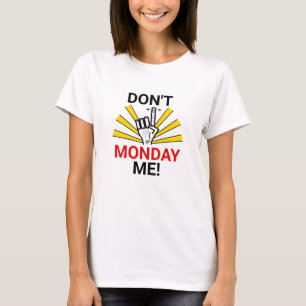 Camiseta Segunda-feira de humor: "Não segunda-feira!" v1 T-