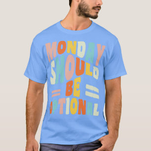Camiseta Segunda-Feira Deve Ser Uma Cotação Geeky Opcional