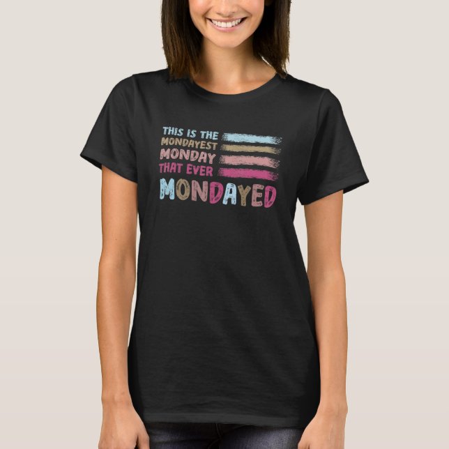 Camiseta Segunda-feira Mais Recente Dizendo Que Eu Odeio As (Frente)