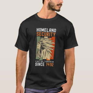 Camiseta Segurança Interna Combater O Terrorismo Desde 1492