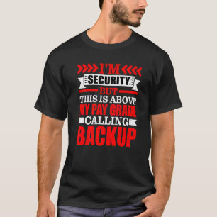 Camiseta Segurança Mas Isto Está Acima Do Meu Grau De Pagam