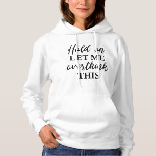 Camiseta Segure Deixe-me Repensar Isso