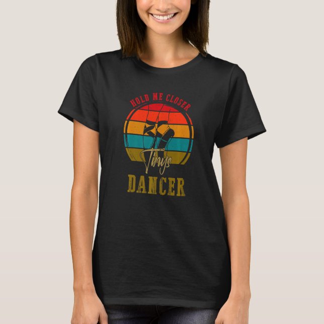 Camiseta Segure-me, eu aproximo-me, Tinys Dancer, música cl (Frente)
