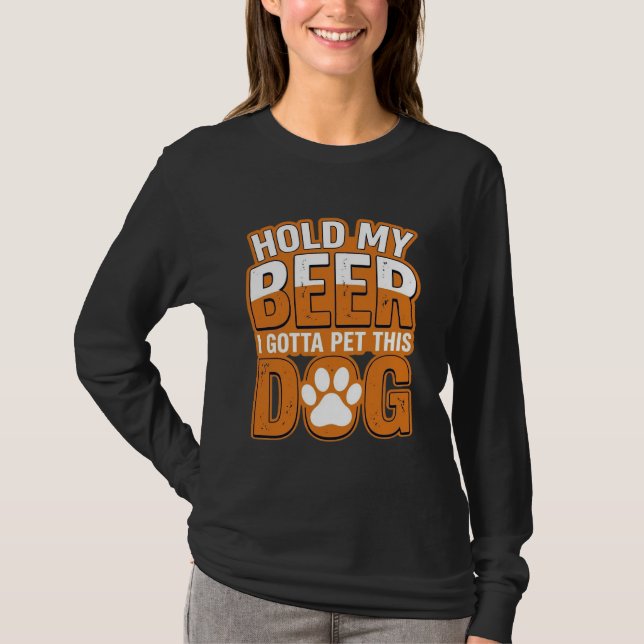 Camiseta Segure Minha Cerveja Eu Preciso Acariciar Este Cac (Frente)