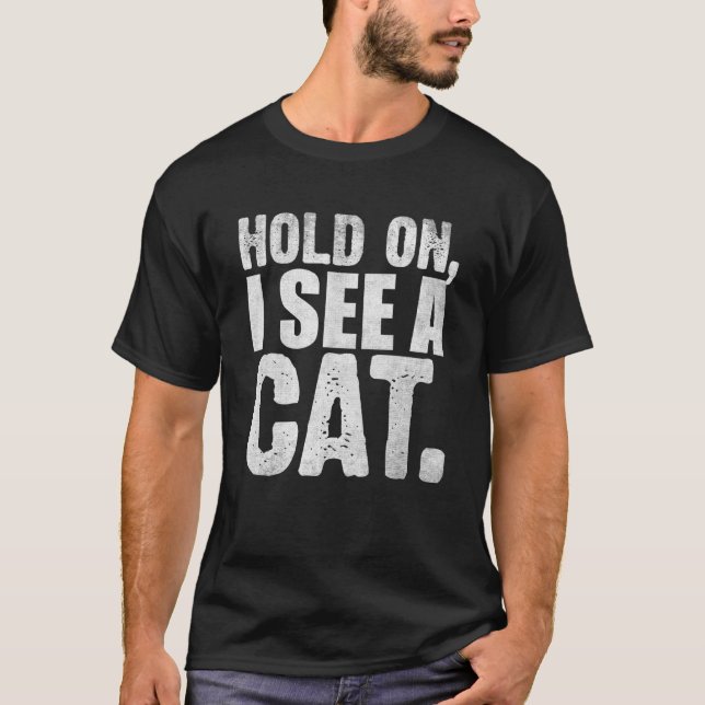 Camiseta Segure Ontem Eu Vejo Um Gato Ca para Mulheres Mãe  (Frente)