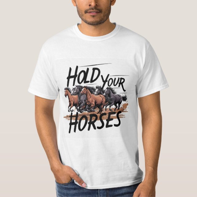 Camiseta Segure os cavalos (Frente)