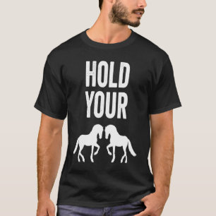 Camiseta Segure os Cavalos  Acalme-se Mãe Impaciente Expres