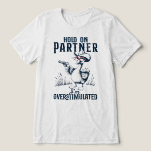 Camiseta Segure Parceiro Estou Superexcitado Meme de Ganso