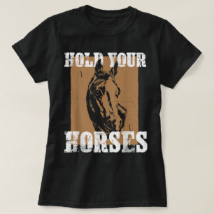 Camiseta Segure Seu Cavalo Cavalos Engraçados de Montaria