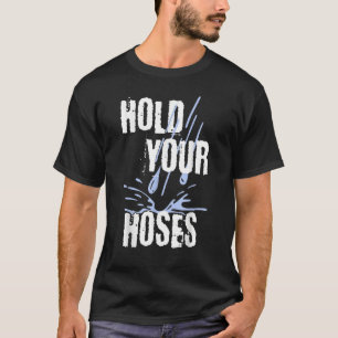 Camiseta Segure seu jardim de mangueiras