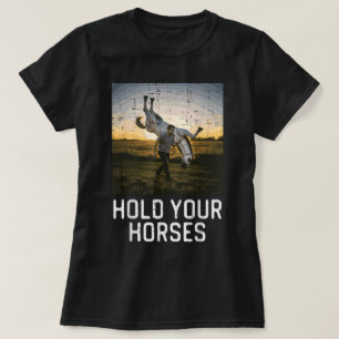 Camiseta Segure Seus Cavalos Dizer Engraçado Meme Humor Hom