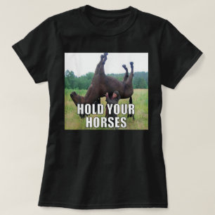 Camiseta Segure seus Cavalos Meme Engraçado
