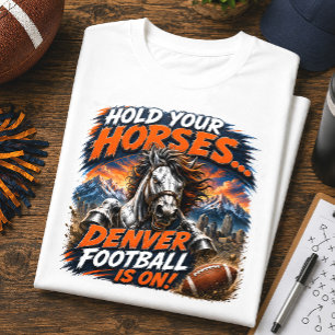 Camiseta Segurem os Cavalos Dia de Jogo de Futebol de Denve