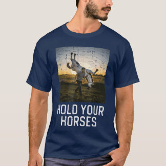 Camiseta Segurem os Cavalos Dizer Engraçado Meme Humor Home