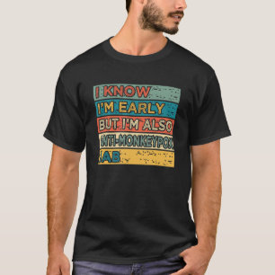 Camiseta Sei que estou adiantado, mas também sou anti-Monke