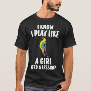Camiseta Sei que jogo como uma garota precisa de uma lição