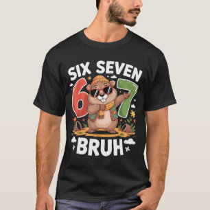 Camiseta Seis Sete 67 Bruh Groundhog Dançando Engraçado 6 7