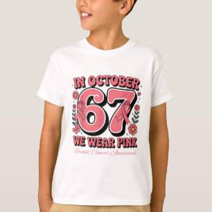 Camiseta Seis Sete 67 Meme Em Outubro Usamos Rosa Câncer De