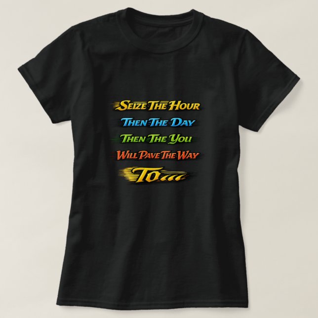 Camiseta Seize The Hour... (Frente do Design)