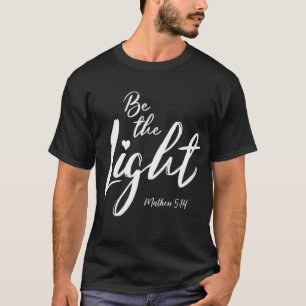 Camiseta Seja A Bíblia Cristã Mateus 514 Leve Verse