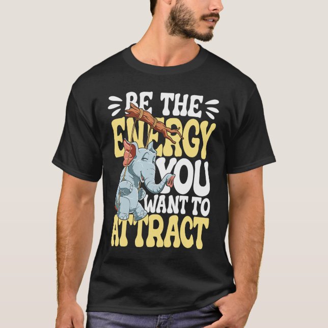 Camiseta Seja A Energia Que Você Quer Atrair (Frente)