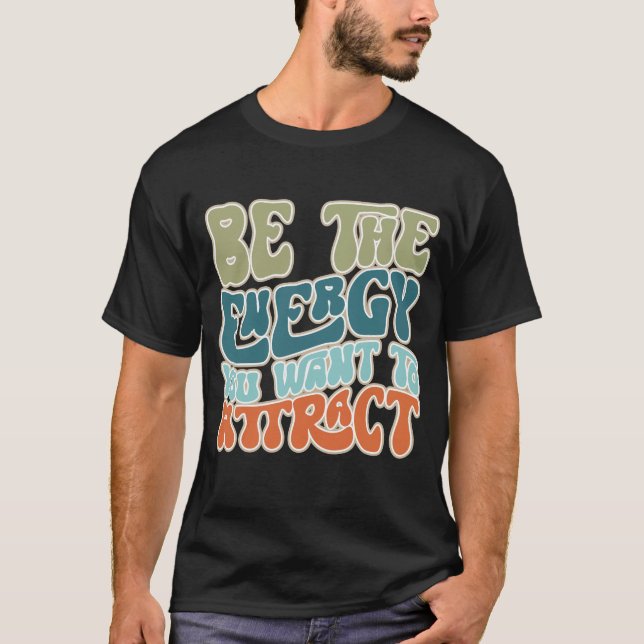 Camiseta Seja a energia que você quer atrair (Frente)