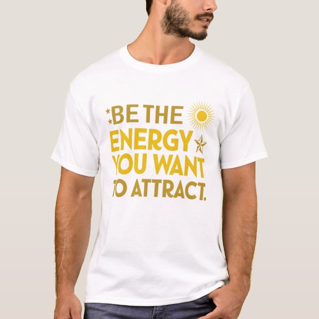 Camiseta Seja a energia que você quer atrair (Frente)