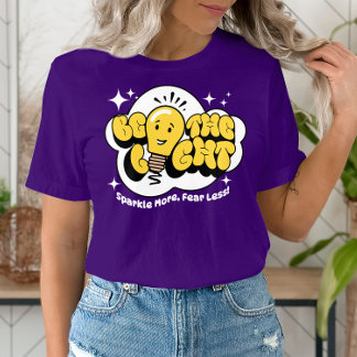 Camiseta Seja a Luz, Mais Estimulante, Menos Motivacional