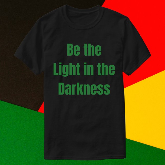 Camiseta Seja a Luz no Inspirador da Escuridão (Criador carregado)