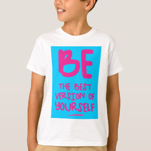 Camiseta SEJA A MELHOR VERSÃO DE SI MESMO, inspiração