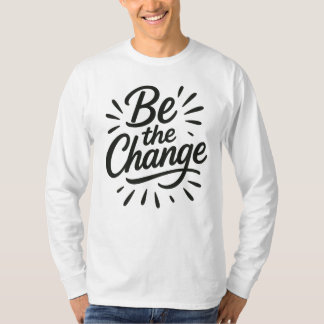 Camiseta Seja a mudança - inspire o progresso e a possibili