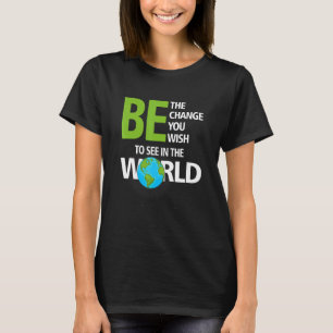 Camiseta Seja A Mudança Que Você Deseja Ver A Bondade Mundi