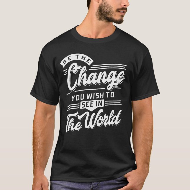 Camiseta Seja a mudança que você deseja ver no mundo (Frente)