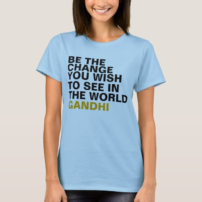 Camiseta Seja a mudança que você deseja ver no mundo Gandhi (Frente)