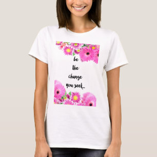 Camiseta Seja a mudança que você procura