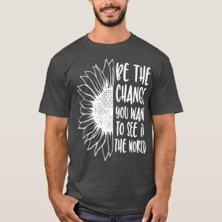 Camiseta Seja a mudança que você quer ver no mundo
