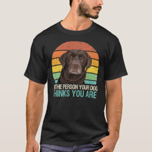 Camiseta Seja A Pessoa Que Seu Cachorro Acha Que Você É Cho