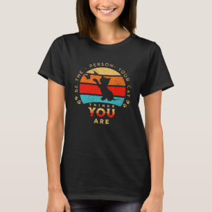 Camiseta Seja a pessoa que seu gato o prende para o retrato