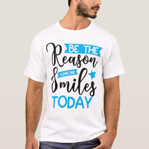 Camiseta Seja A Razão Que Alguém Sorri Hoje