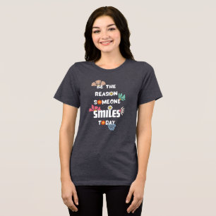 Camiseta Seja A Razão Que Alguém Sorri Hoje