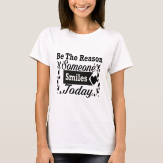 Camiseta Seja A Razão Que Alguém Sorri Hoje